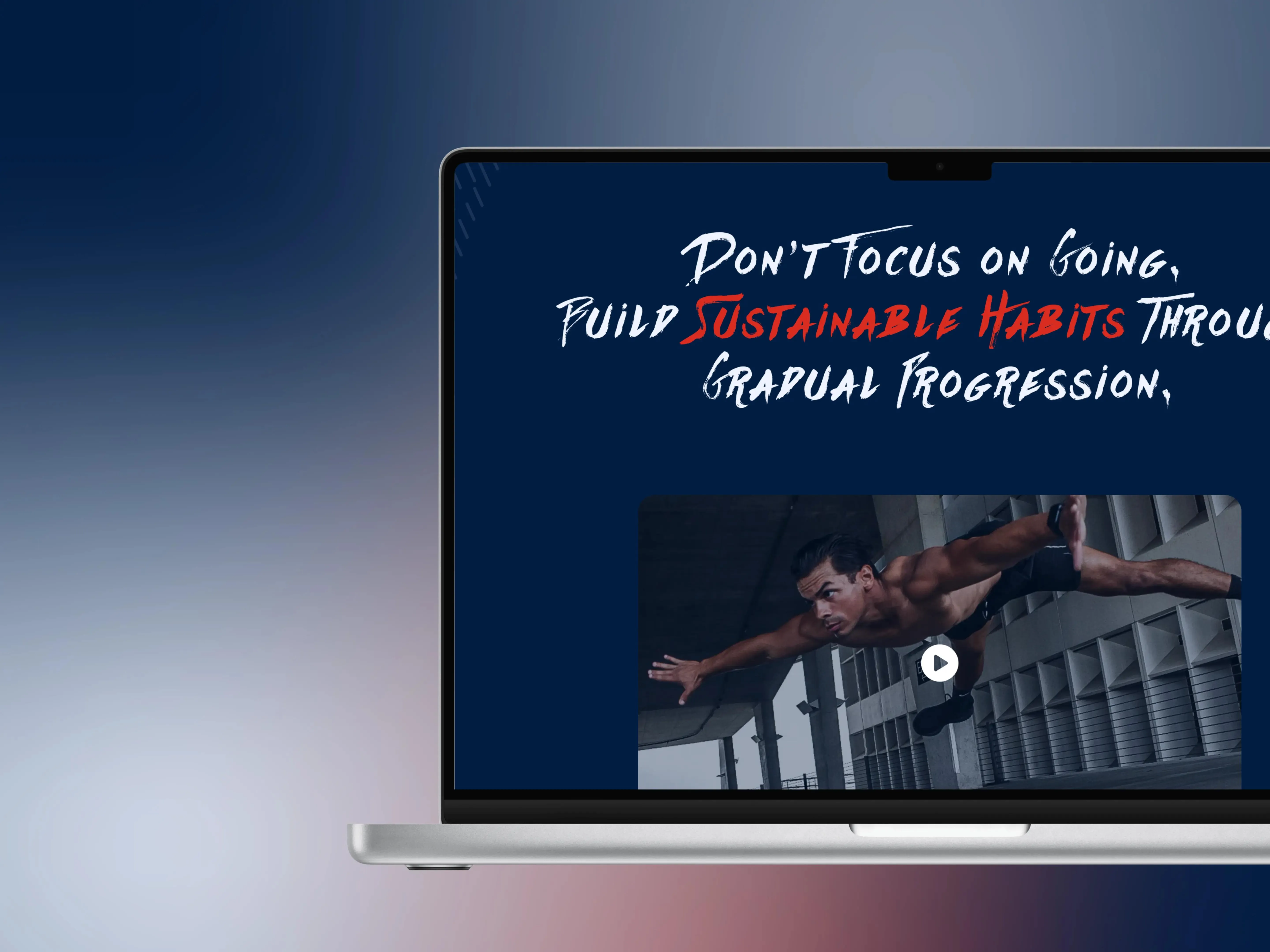 The habits section on a laptop - "Don't focus on going, build sustainable habits through gradual progression" above a video of an athlete holding a horizontal lever